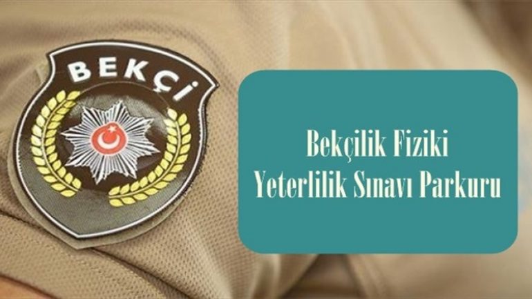 Bekçi Alımı Fiziki Yeterlilik Parkuru İle Alakalı Tüm Bilmeniz Gerekenler