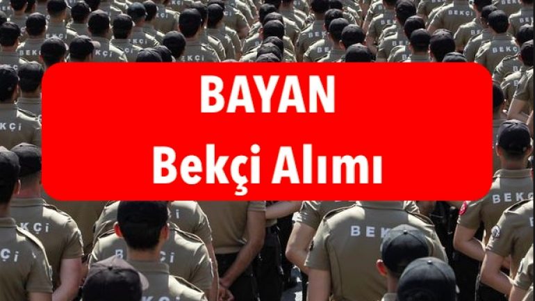 Bayan Bekçi Alımı Var mı? 2019 Kadın Bekçi Alımları